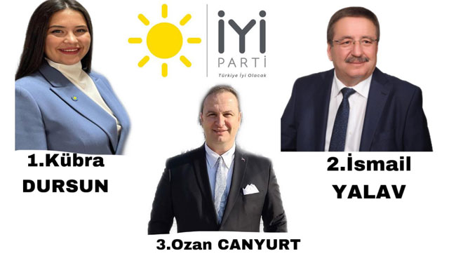 İYİ PARTİ’DE ADAYLAR BELLİ OLDU